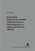 Nicolas Hagge, Ulrich Magnus - Das einheitliche Kaufrecht der OHADA (Organisation pour l'Harmonisation en Afrique du Droit des Affaires)