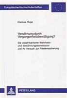 Clarissa Ruge - Versöhnung durch Vergangenheitsbewältigung?