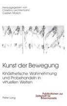Christina Lechtermann, Carsten Morsch - Kunst der Bewegung