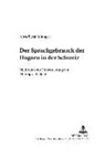 Nóra Tátrai Infanger - Der Sprachgebrauch der Ungarn in der Schweiz