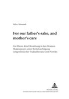 Götz Ahrendt, Rüdiger Ahrens - "For our father's sake, and mother's care"
