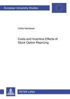 Ulrike Neubauer - Costs and Incentive Effects of Stock Option Repricing