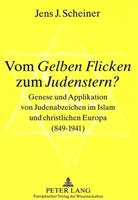 Jens Scheiner, Jens J. Scheiner - Vom «Gelben Flicken» zum «Judenstern»?
