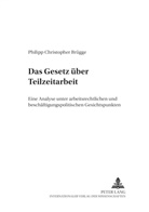 Philipp Christopher Brügge, Dieter Reuter - Das Gesetz über Teilzeitarbeit