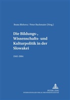 Peter Bachmaier, Peter Bachmeier, Beata Blehova - Die Bildungs-, Wissenschafts- und Kulturpolitik in der Slowakei