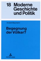 Ansbert Baumann - Begegnung der Völker?