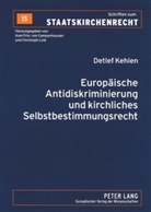 Detlef Kehlen - Europäische Antidiskriminierung und kirchliches Selbstbestimmungsrecht
