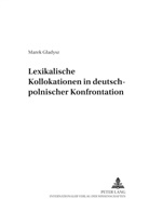 Marek Gladysz, Andrzej Katny - Lexikalische Kollokationen in deutsch-polnischer Konfrontation