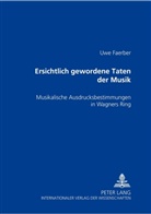 Uwe Faerber - Ersichtlich gewordene Taten der Musik