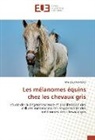 Margaux Reynolds - Les mélanomes équins chez les chevaux gris
