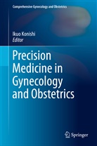 Iku Konishi, Ikuo Konishi - Precision Medicine in Gynecology and Obstetrics