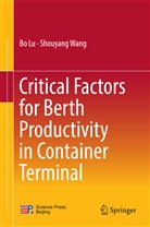 B Lu, Bo Lu, Shouyang Wang, Shou-Yang Wang - Critical Factors for Berth Productivity in Container Terminal