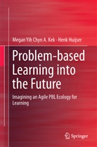 Henk Huijser, Megan Kek, Megan Yih Chyn Kek, Megan Yih Chyn A Kek, Megan Yih Chyn A. Kek - Problem-based Learning into the Future