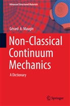 Gérard  A. Maugin, Gérard A Maugin, Gérard A. Maugin - Non-Classical Continuum Mechanics