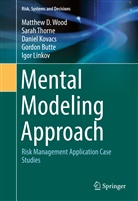 Gordon Butte, Daniel Kovacs, Daniel et al Kovacs, Igor Linkov, Sara Thorne, Sarah Thorne... - Mental Modeling Approach