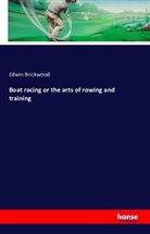 Edwin Brickwood - Boat racing or the arts of rowing and training