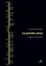 Francesco Prossen - La grande corsa. Il sogno e l'avventura