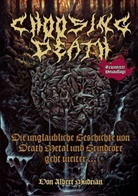 Albert Mudrian - Choosing Death - Die unglaubliche Geschichte von Death Metal und Grindcore geht weiter...