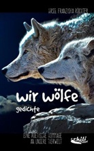 Esther Ackermann, Pete Ettl, Peter Ettl, Heike Großmann, Heike u a Grossmann, Michae Starcke... - wir wölfe