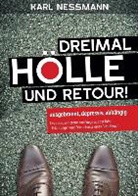 Karl Nessmann - Dreimal Hölle und retour