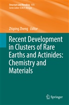 Zhipin Zheng, Zhiping Zheng - Recent Development in Clusters of Rare Earths and Actinides: Chemistry and Materials