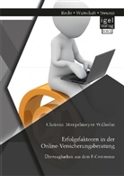 Christin Mergelmeyer-Wilhelm - Erfolgsfaktoren in der Online-Versicherungsberatung. Übertragbarkeit aus dem E-Commerce