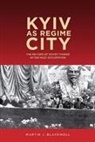 Martin J. Blackwell, Martin J. (Customer) Blackwell - Kyiv as Regime City