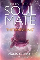 Vianna Stibal Nix Jones, Vianna Stibal, Stibal Vianna - Finding Your Soul Mate with ThetaHealing®
