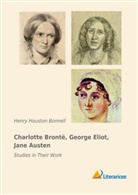 Henry Houston Bonnell - Charlotte Brontë, George Eliot, Jane Austen