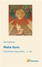 Karl Gutzkow - Maha Guru
