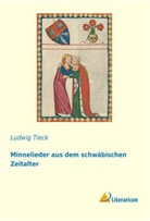 Ludwig Tieck - Minnelieder aus dem schw bischen Zeitalter
