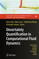 Hester Bijl, Didie Lucor, Didier Lucor, Siddharta Mishra, Siddhartha Mishra, Siddhartha Mishra et al... - Uncertainty Quantification in Computational Fluid Dynamics