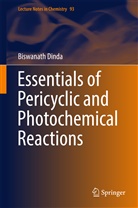 Biswanath Dinda - Essentials of Pericyclic and Photochemical Reactions