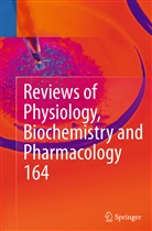 Susan G. Amara, Susa G Amara, Susan G Amara, Thomas Gudermann, Reinhard Jahn, Roland Lill... - Reviews of Physiology, Biochemistry and Pharmacology, Vol. 164