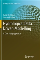 Jimson Mathew, Renj Remesan, Renji Remesan - Hydrological Data Driven Modelling