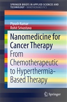 Piyus Kumar, Piyush Kumar, Rohit Srivastava - Nanomedicine for Cancer Therapy