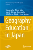 Yoshiyasu Ida, Shunsuke Ike, Koji Ohnishi, Hideki Oshima, Takashi Shimura, Takashi Shimura et al... - Geography Education in Japan