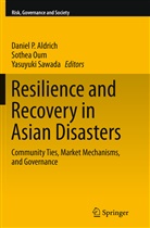 Daniel P. Aldrich, Sothe Oum, Sothea Oum, Yasuyuki Sawada - Resilience and Recovery in Asian Disasters