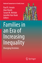 Paul R. Amato, Ala Booth, Alan Booth, Jennifer van Hook, Susan M McHale et al, Susan M McHale... - Families in an Era of Increasing Inequality