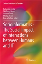 Wolfgan Neuser, Wolfgang Neuser, Volkmar Pipek, Volkmar Pipek et al, Markus Rohde, Ingo Scholtes... - Socioinformatics - The Social Impact of Interactions between Humans and IT