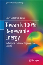 Tana Sidki Uyar, Tanay Sidki Uyar, Tanay Sidki Uyar - Towards 100% Renewable Energy