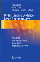 Emmanuel Lesaffre, Hasan Yazici, Yusu Yazici, Yusuf Yazici - Understanding Evidence-Based Rheumatology