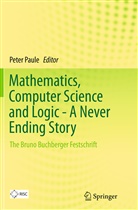 Pete Paule, Peter Paule - Mathematics, Computer Science and Logic - A Never Ending Story