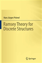 Hans Jürgen Prömel - Ramsey Theory for Discrete Structures