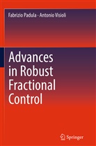 Fabrizi Padula, Fabrizio Padula, Antonio Visioli - Advances in Robust Fractional Control