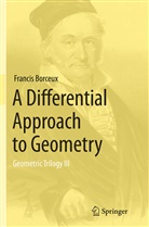Francis Borceux - A Differential Approach to Geometry