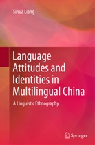 Sihua Liang - Language Attitudes and Identities in Multilingual China