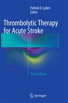 Patric D Lyden, Patrick D Lyden, Patrick Lyden, Patrick D Lyden - Thrombolytic Therapy for Acute Stroke