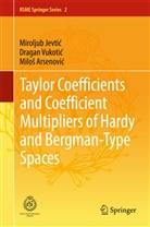Milo¿ Arsenovi¿, Milos Arsenovic, Miloš Arsenović, Miroljub Jevti¿, Mirolju Jevtic, Miroljub Jevtic... - Taylor Coefficients and Coefficient Multipliers of Hardy and Bergman-Type Spaces