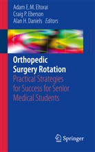 Alan H. Daniels, Craig P. Eberson, Adam E. M. Eltorai, Alan H Daniels, Crai P Eberson, Craig P Eberson - Orthopedic Surgery Rotation